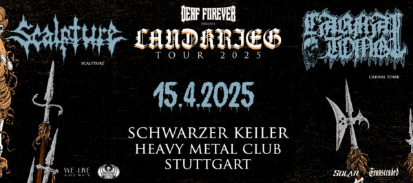 † 15.04.2025: Scalpture † Carnal Tomb † Landkrieg Tour 2025 † Schwarzer Keiler Stuttgart