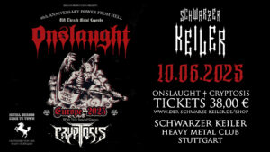† 10.06.2025: Onslaught † Cryptosis † Schwarzer Keiler Stuttgart
