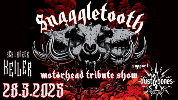 † 28.03.2025: Snaggletooth - Motörhead Tribute Show † Dust & Bones † Schwarzer Keiler Stuttgart