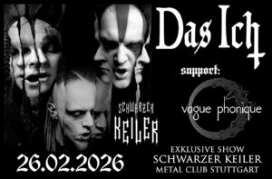 † 26.02.2026: Das Ich † Support: Vague Phonique † Schwarzer Keiler Stuttgart
