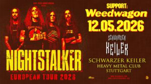 † 12.05.2026: Nightstalker † Support: Weedwagon † Schwarzer Keiler Stuttgart