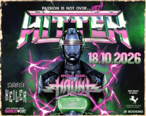 † 18.10.2026: Hitten † Special Guest: Haunt † Passion Is Not Over...Yet! 2026 † Schwarzer Keiler Stuttgart